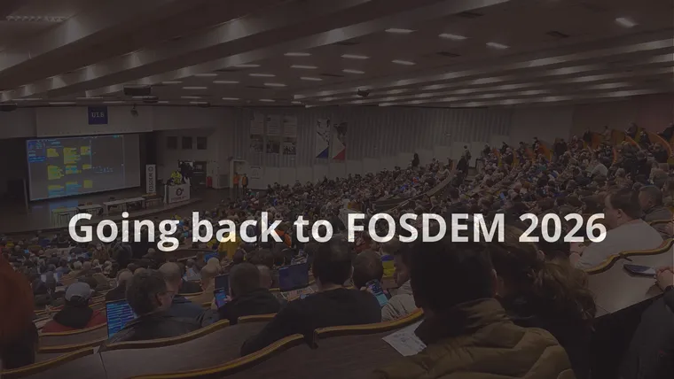 Going back to FOSDEM 2026